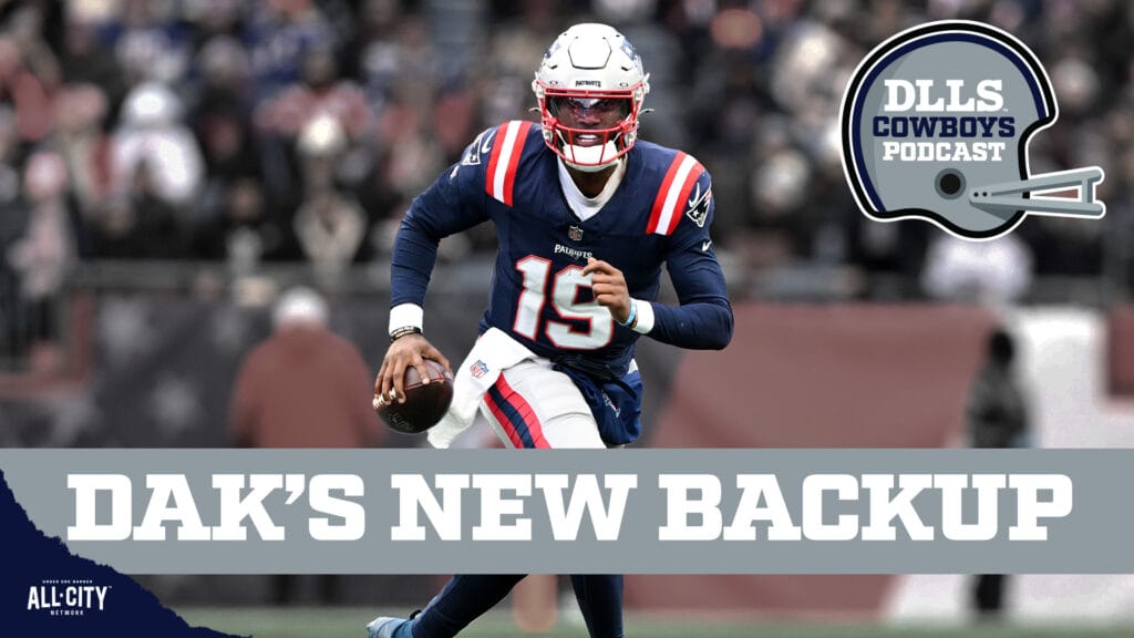 DLLS Cowboys Podcast: The Dallas Cowboys Made A GREAT Move For Joe Milton III