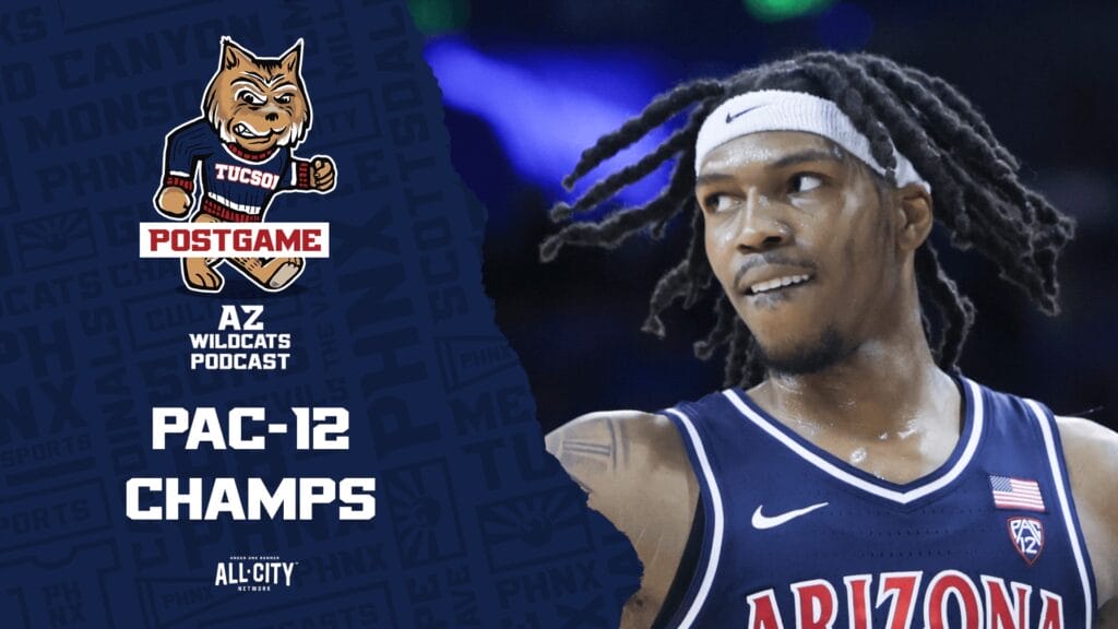 AZ Wildcats Podcast: Caleb Love and the Arizona Wildcats secure the Pac-12 championship against UCLA