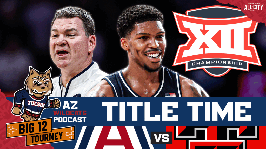 Arizona Wildcats TITLE BOUND in Big 12 Tournament After Wire-to-Wire Win Over Texas Tech