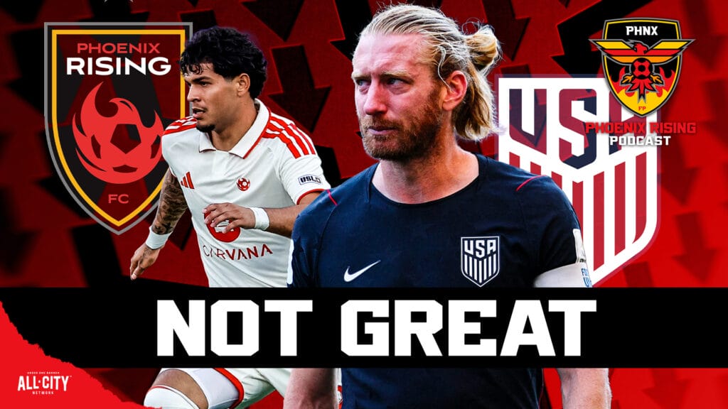 PHNX Phoenix Rising Podcast USMNT Not Great