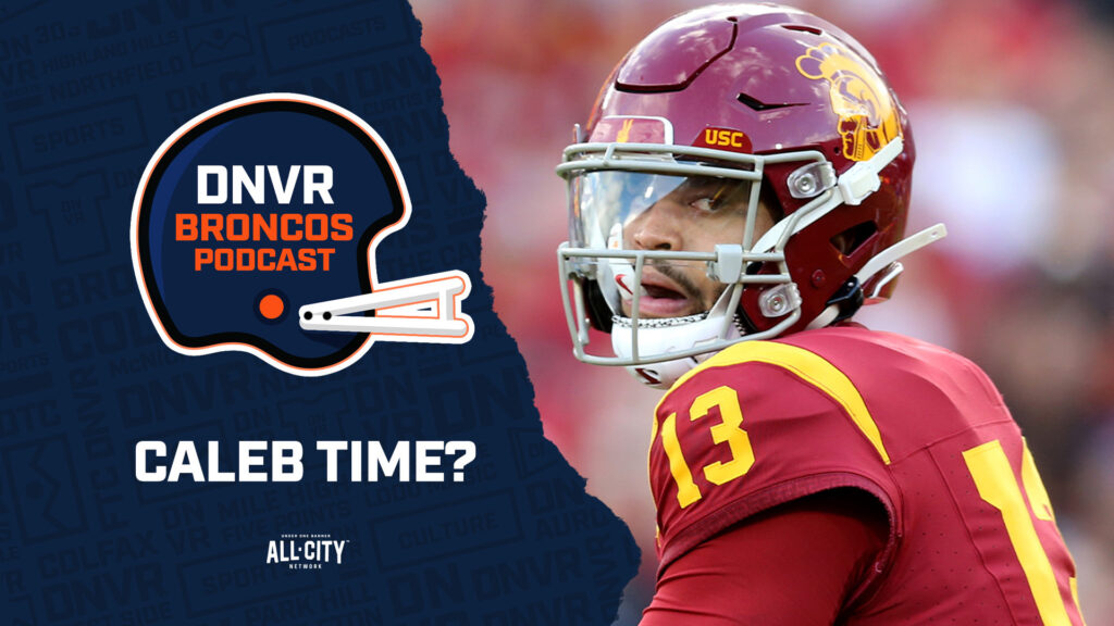 DNVR Broncos Podcast: How much should the Denver Broncos be willing to trade to get the No. 1 pick & draft Caleb Williams?