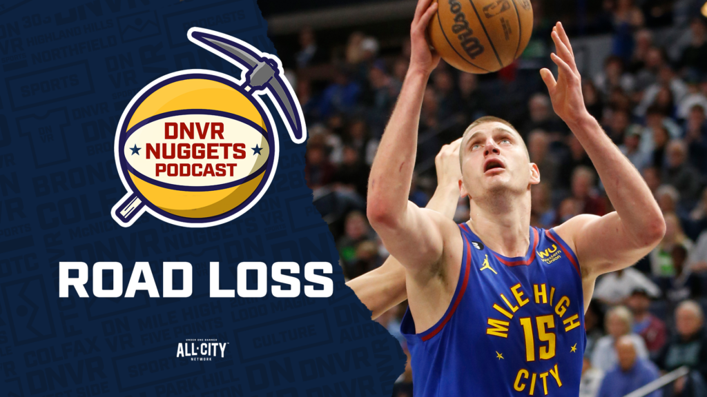Loser’s Lounge: What went wrong for the Nuggets in Minnesota?