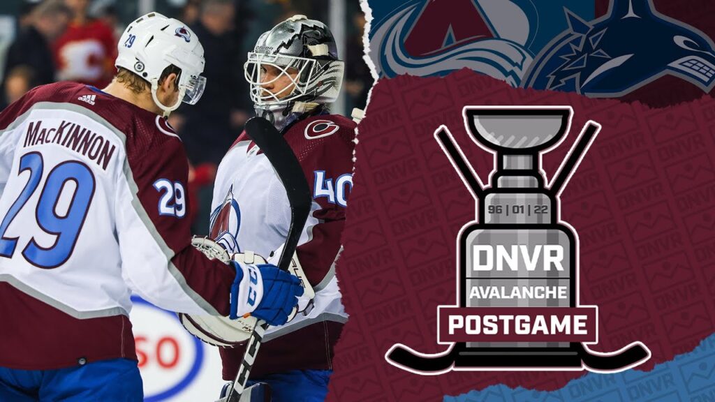 DNVR Avalanche Podcast: Colorado Avalanche winning streak hits four games as they finally beat Vancouver Canucks