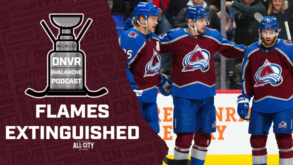 DNVR Avalanche Podcast: Colorado Avalanche efficiently dispatch Calgary Flames and move into second in the Central