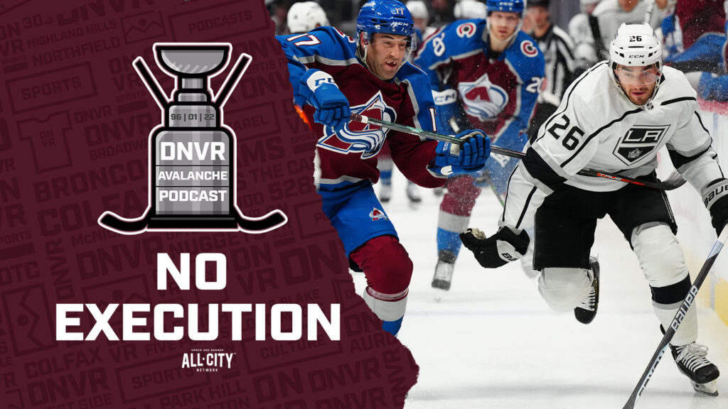 DNVR Avalanche Podcast: Colorado Avalanche fail to get out of their own way in loss to Los Angeles Kings
