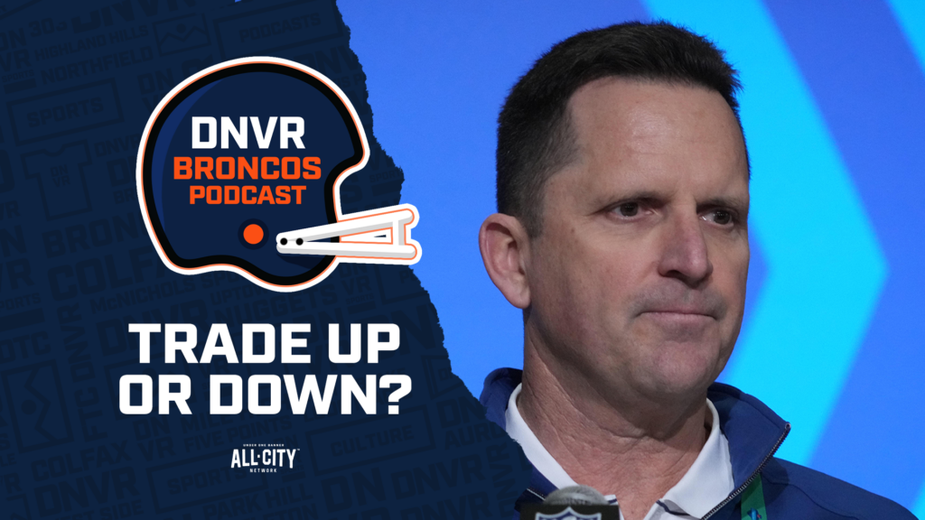 DNVR Broncos Podcast: Is it more likely Sean Payton, George Paton and the Denver Broncos trade up or down in the NFL Draft?
