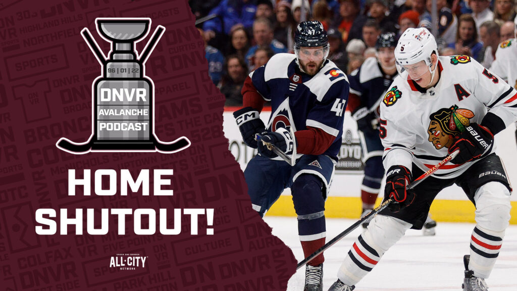 DNVR Avalanche Podcast: Colorado Avalanche bop hapless Chicago Blackhawks for sixth straight win