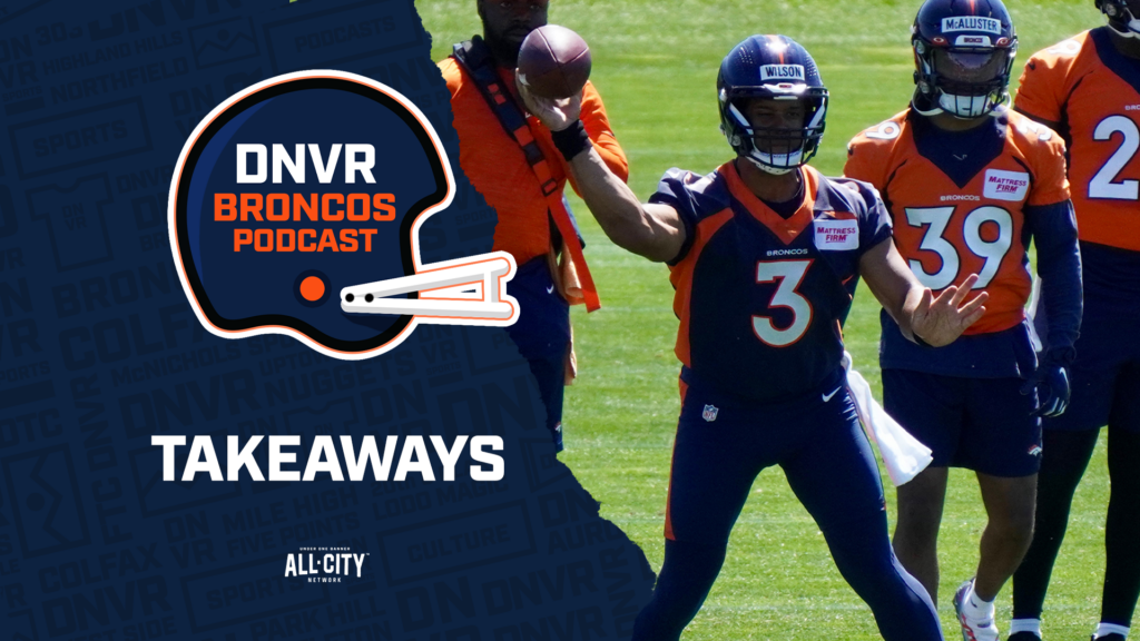DNVR Broncos Podcast: Takeaways from the Denver Broncos & Russell Wilson’s first OTA practice under Sean Payton