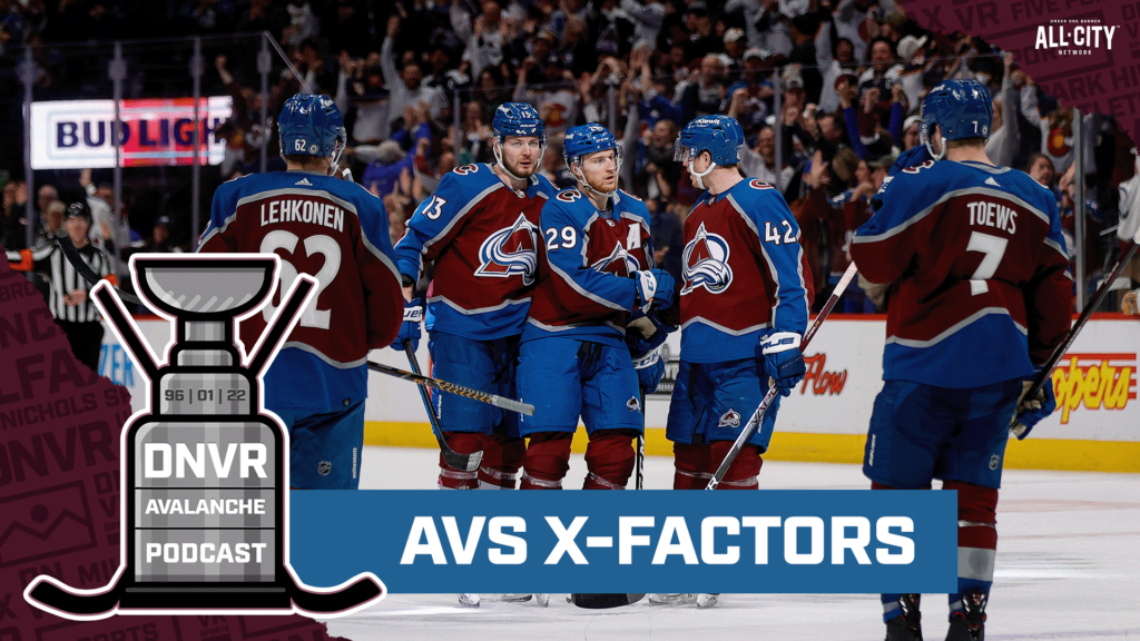 DNVR Avalanche Podcast: Which players are X-Factors for the Colorado Avalanche in the Playoffs?