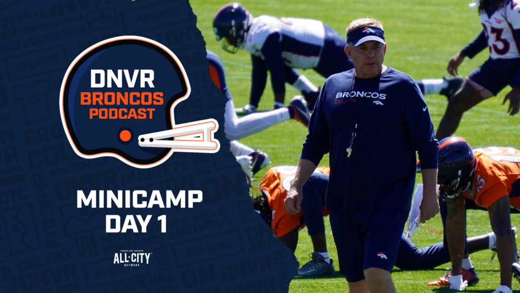 DNVR Broncos Podcast: The biggest takeaways from Sean Payton’s first mandatory minicamp practice with the Denver Broncos