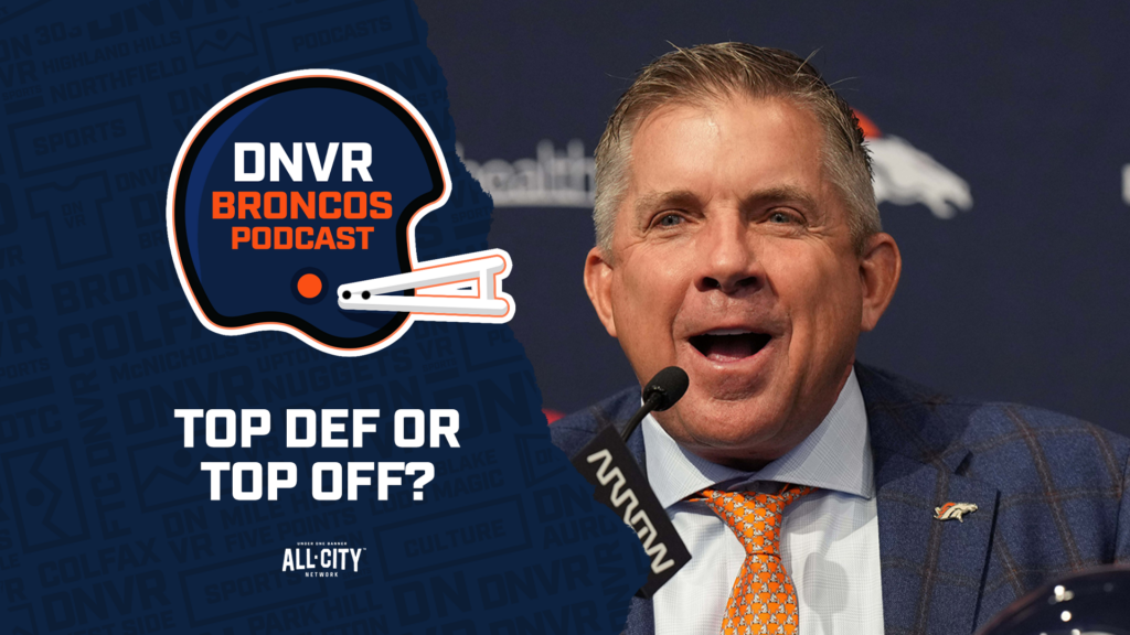 DNVR Broncos Podcast: Is it more likely the Denver Broncos & Sean Payton have a top-10 offense or top-10 defense?