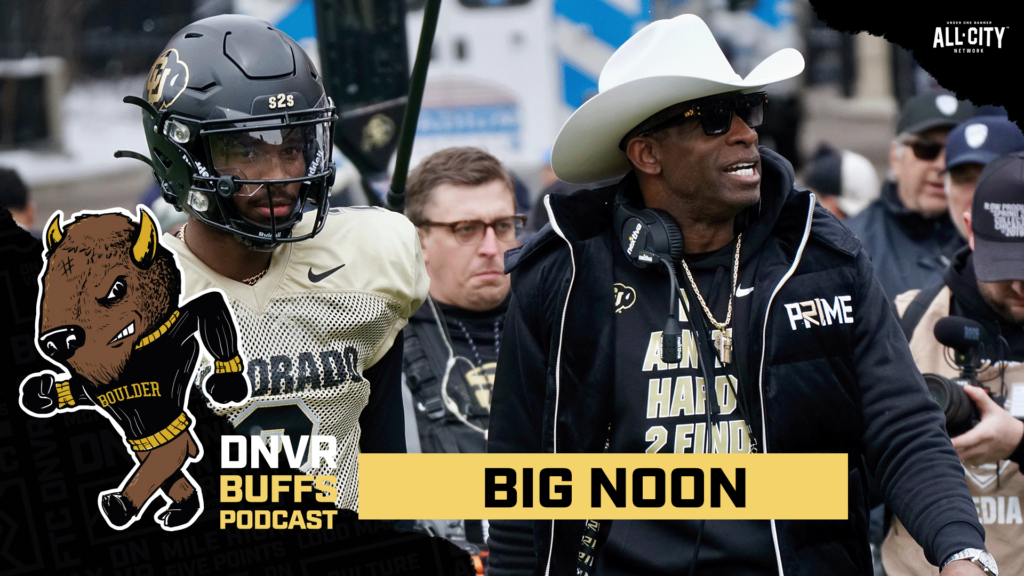 DNVR Buffs Podcast: Deion “Coach Prime” Sanders & Colorado will kick off the 2023 season on FOX’s Big Noon Saturday