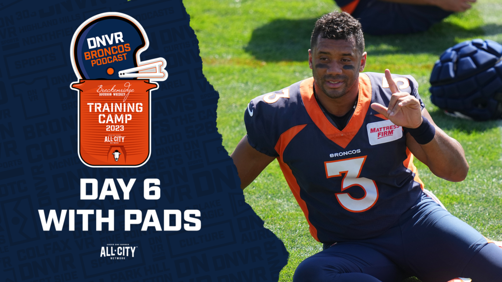 DNVR Broncos Podcast: Russell Wilson ends practice with a bang after a slow start on Day 6 of Denver Broncos training camp