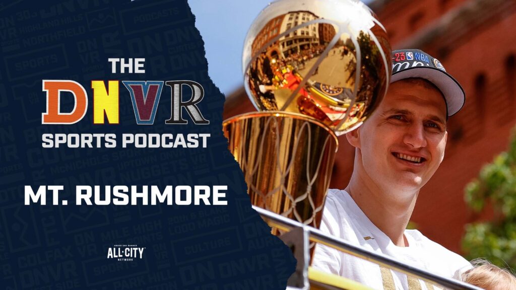 THE Denver Sports Podcast: Nikola Jokic, Cale Makar, and the Denver Sports Mount Rushmore