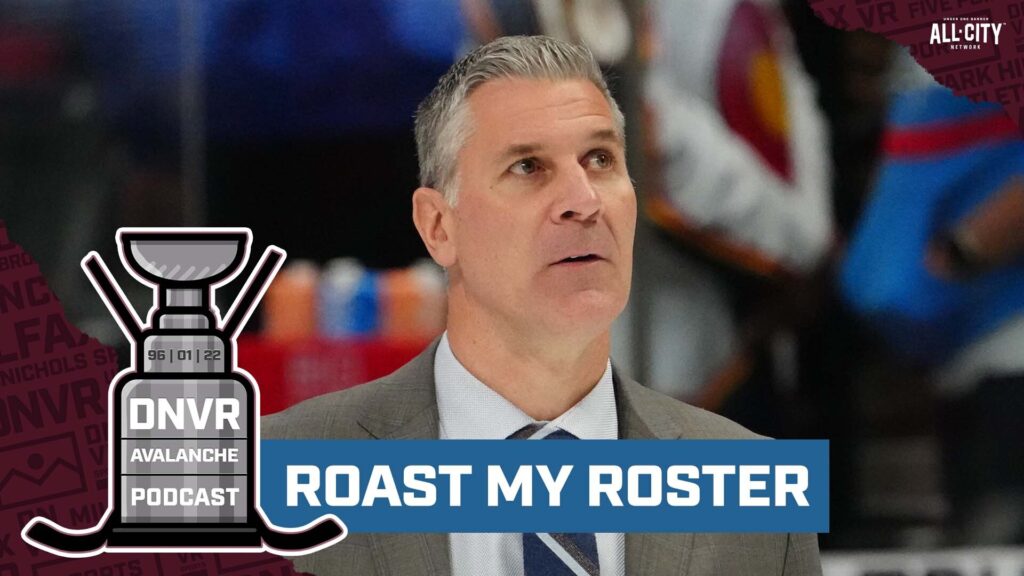 DNVR Avalanche Podcast: Roasting your Avalanche Rosters before the NHL Draft and Free Agency