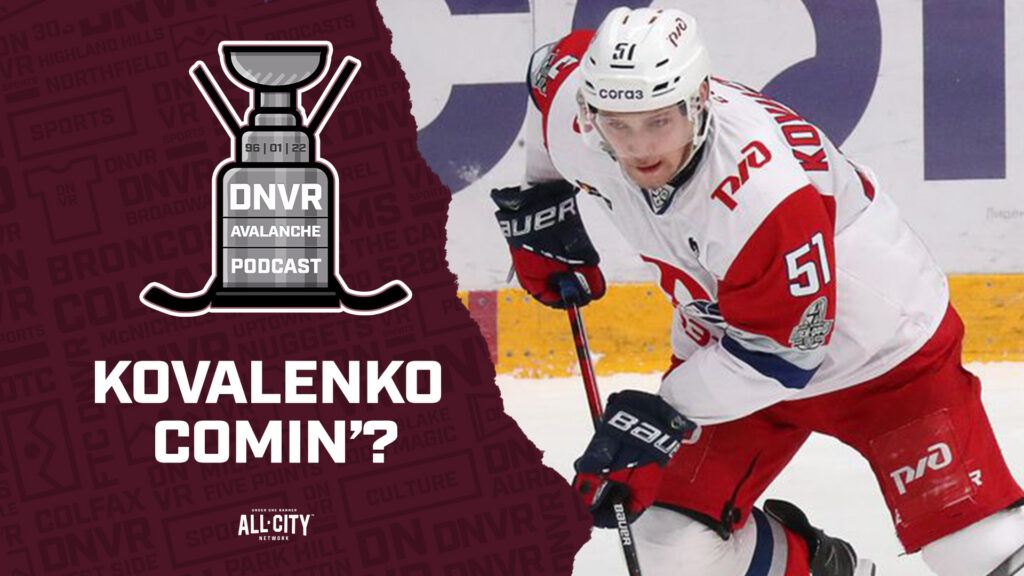 DNVR Avalanche Podcast: Nikolai Kovalenko expected to sign with the Colorado Avalanche and finding value in the NHL