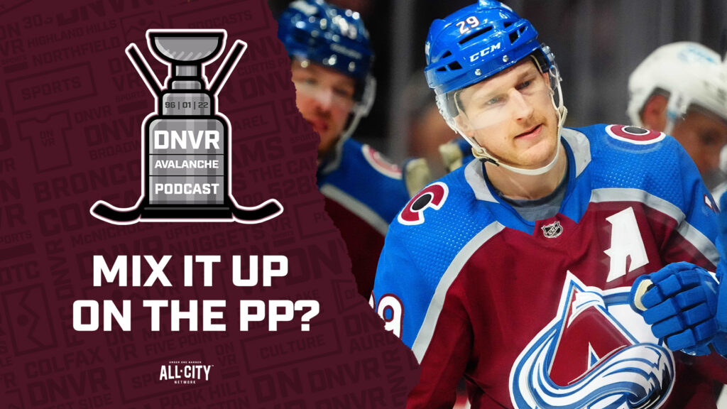 DNVR Avalanche Podcast: The Future of the Colorado Avalanche Power Play and what makes it successful