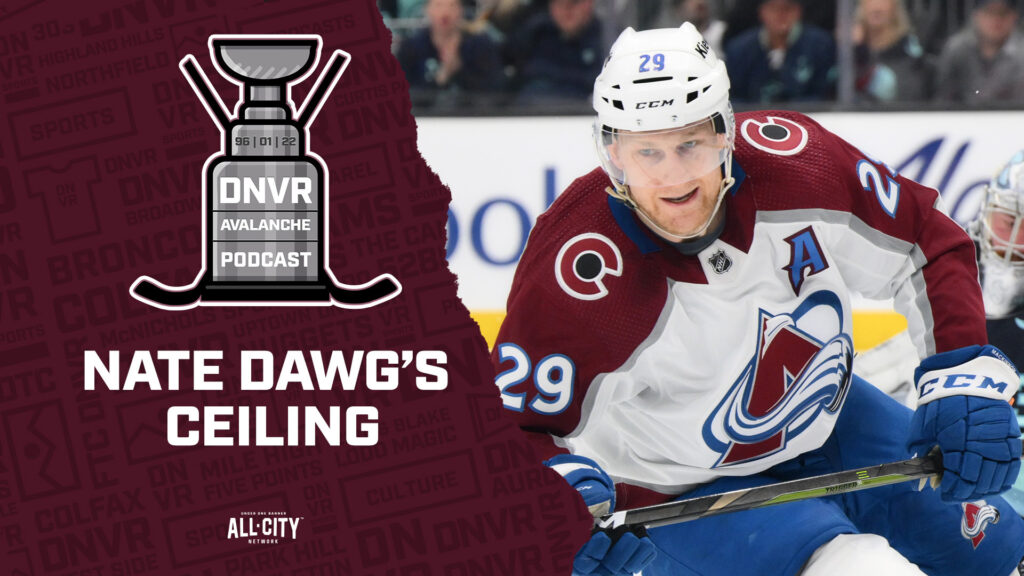 DNVR Avalanche Podcast: How much better can Nathan MacKinnon get?