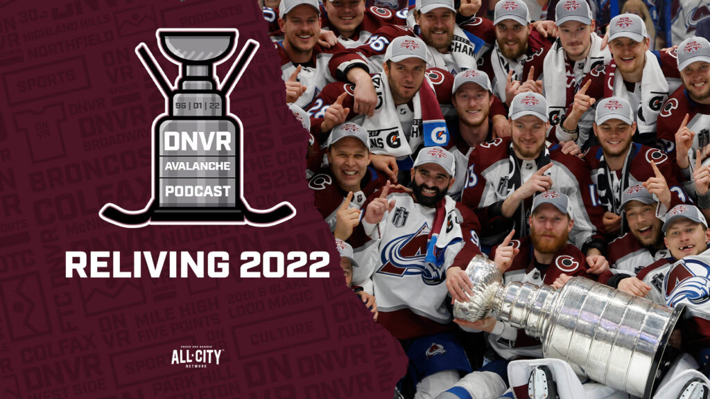 DNVR Avalanche Podcast: Reliving the Colorado Avalanche 2022 Stanley Cup run and DNVR’s favorite moments