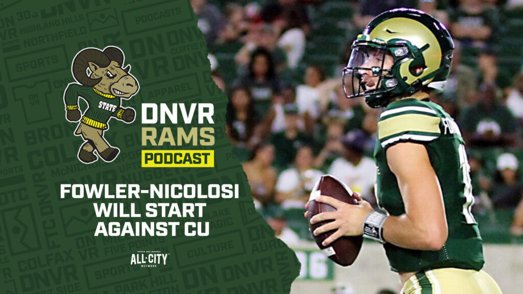 DNVR Rams Podcast: Brayden Fowler-Nicolosi to start against the Buffs — what to make of the QB change, the timing of it all and what it could mean for Clay Millen
