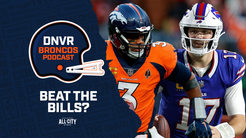 DNVR Broncos Podcast: Can the Denver Broncos, Sean Payton & Russell Wilson actually beat the Buffalo Bills and Josh Allen?