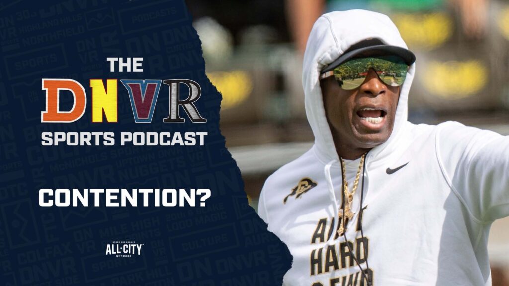THE DNVR Sports Podcast: Who can reach title contention sooner the Broncos or Coach Prime’s Buffs?