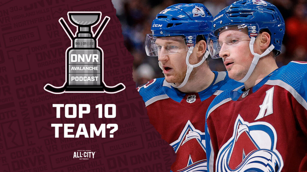 DNVR Avalanche Podcast: Are the Colorado Avalanche a top-10 team over the next three years?