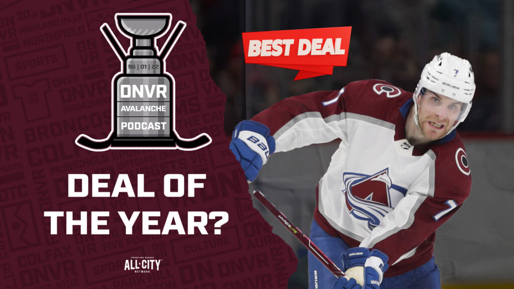 DNVR Avalanche Podcast: Did Chris Macfarland and the Colorado Avalanche sign the deal of the year with Devon Toews?