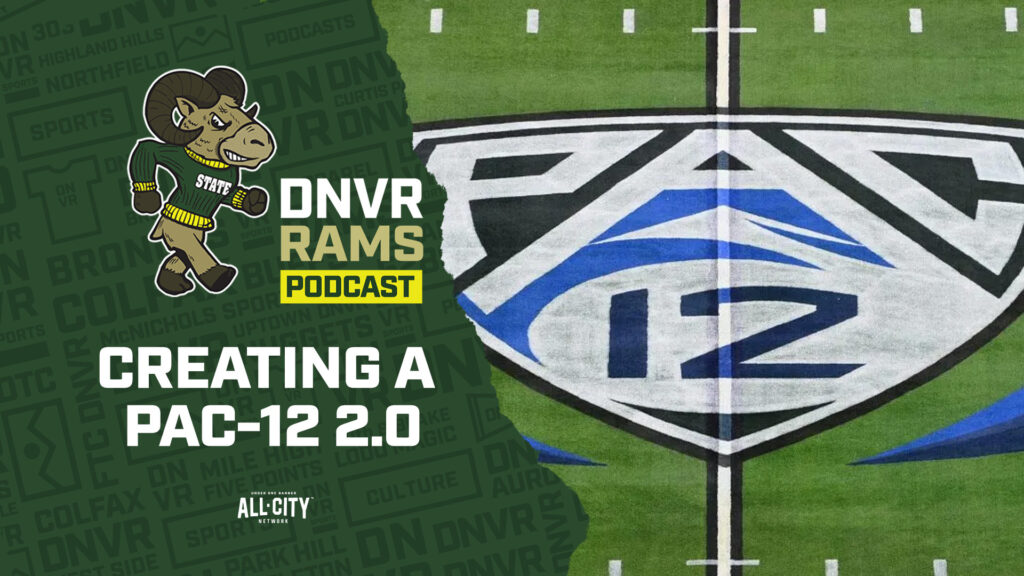DNVR Rams Podcast: Justin defends his concept for the Pac-12 (2.0) and five keys for CSU Football against Nevada