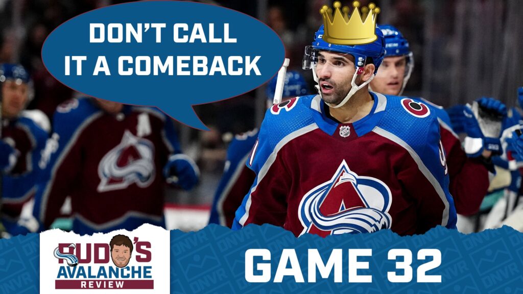 Avalanche Review Game 32: King Kadri and the comeback kids