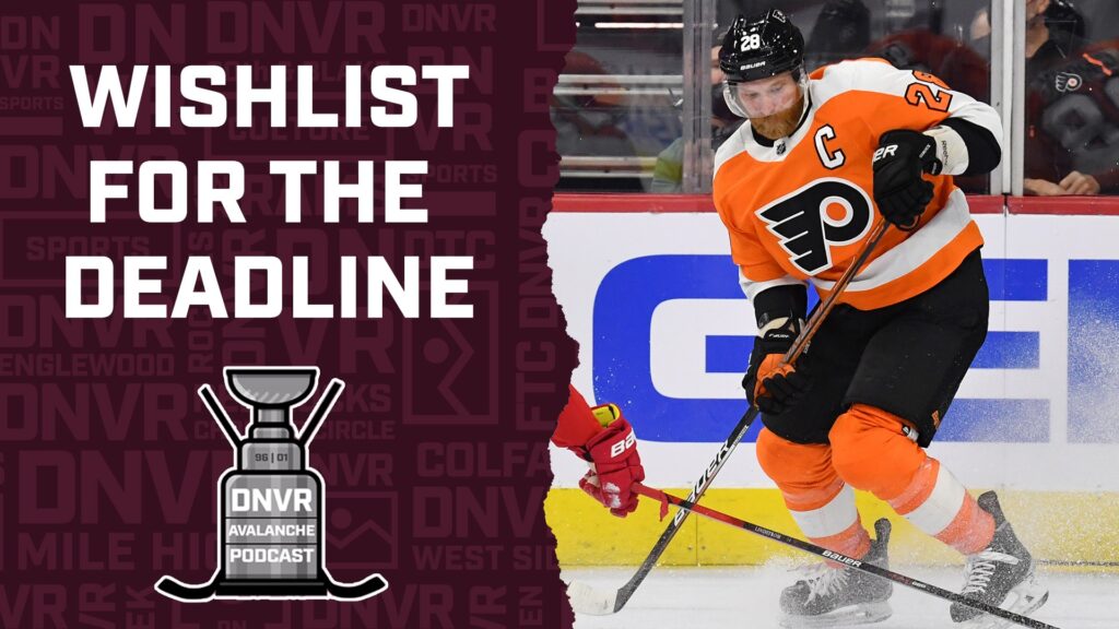 DNVR Avalanche Podcast: Claude Giroux headlines the Colorado Avalanche Trade Deadline wish list