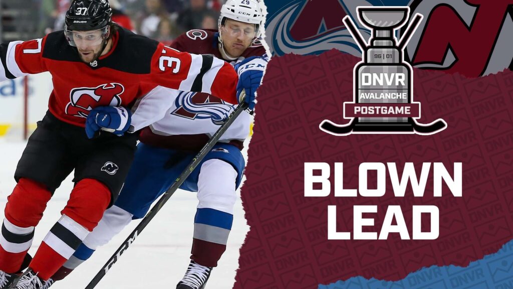 DNVR Avalanche Podcast: The Colorado Avalanche run out of gas in collapse against the New Jersey Devils