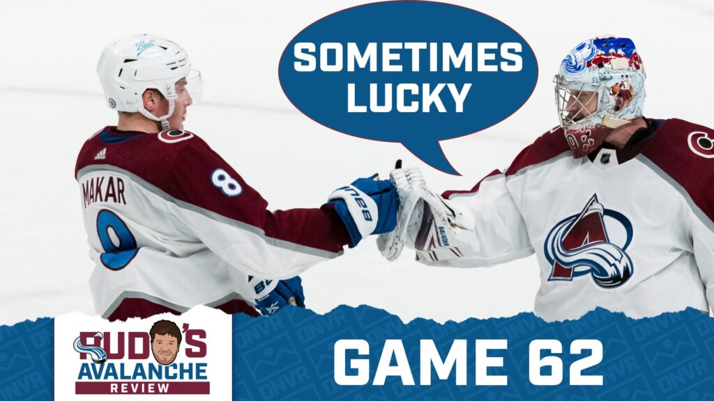 Avalanche Review Game 62: The Avs Don’t Need Luck, But It Doesn’t Hurt
