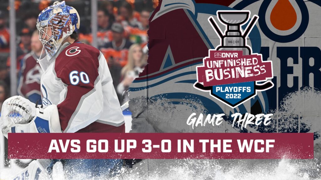 DNVR Avalanche Podcast: Colorado Avalanche steal Game 3 to push Edmonton Oilers to edge of elimination