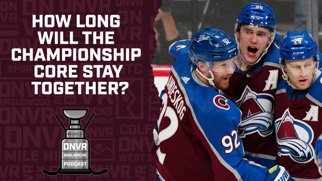 DNVR Avalanche Podcast: How long can the Colorado Avalanche keep its championship core together?