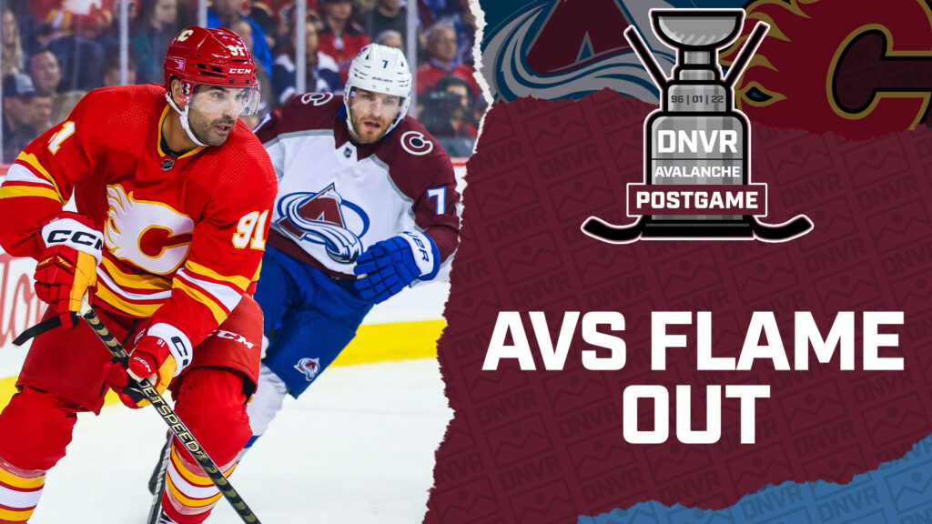 DNVR Avalanche Podcast: Colorado Avalanche get bodied by rested Calgary Flames in first loss of the season