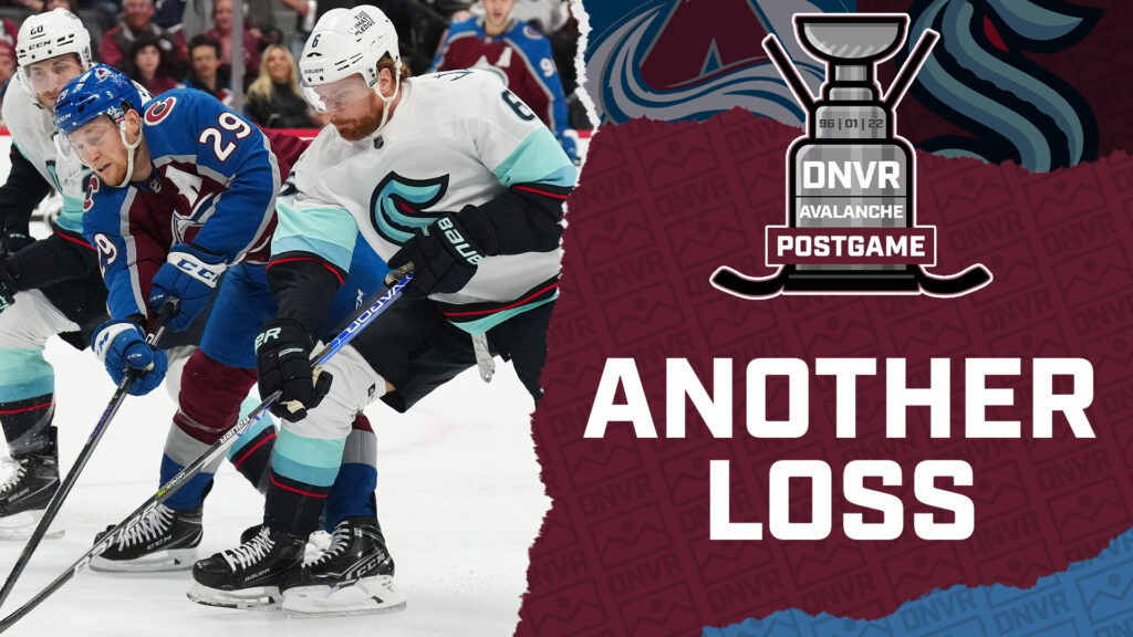DNVR Avalanche Podcast: Avalanche can’t convert another comeback in loss to Kraken