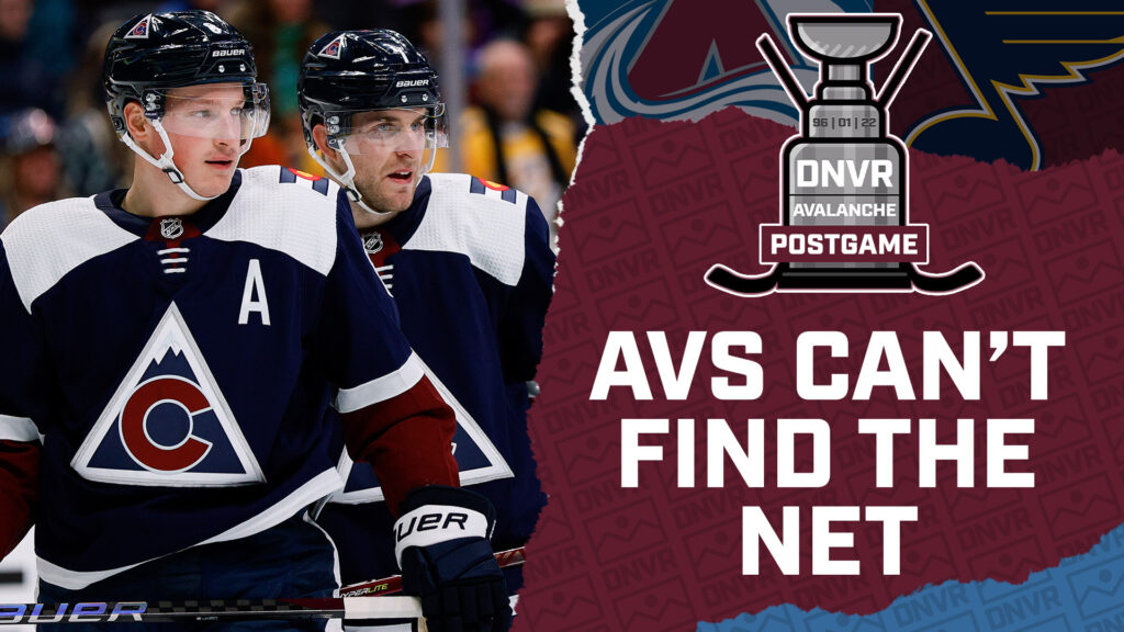 DNVR Avalanche Podcast: Colorado Avalanche throw away winning streak in frustrating loss to St. Louis Blues