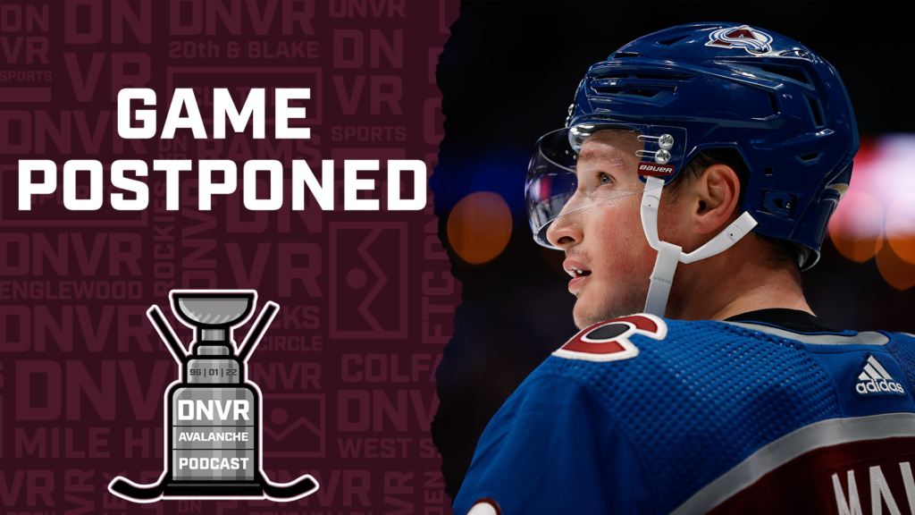 DNVR Avalanche Podcast: Colorado Avalanche vs Nashville Predators postponed due to burst water main