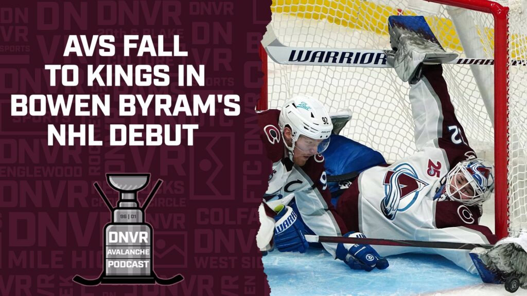 DNVR Avalanche Podcast: Colorado Avalanche fall to LA Kings in Bowen Byram’s NHL Debut