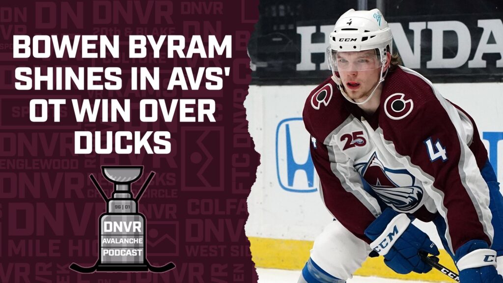 DNVR Avs Postgame Show: Bowen Byram shines in Colorado Avalanche’s OT win over Anaheim Ducks