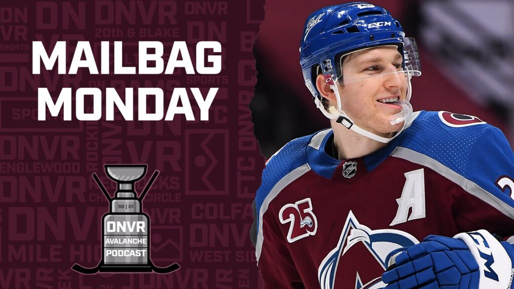 DNVR Avalanche Podcast: Mailbag Monday, who should the Colorado Avalanche go after at the trade deadline?