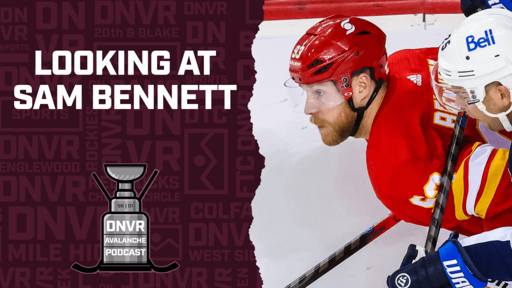 DNVR Avalanche Podcast: Looking at Sam Bennett as a trade target
