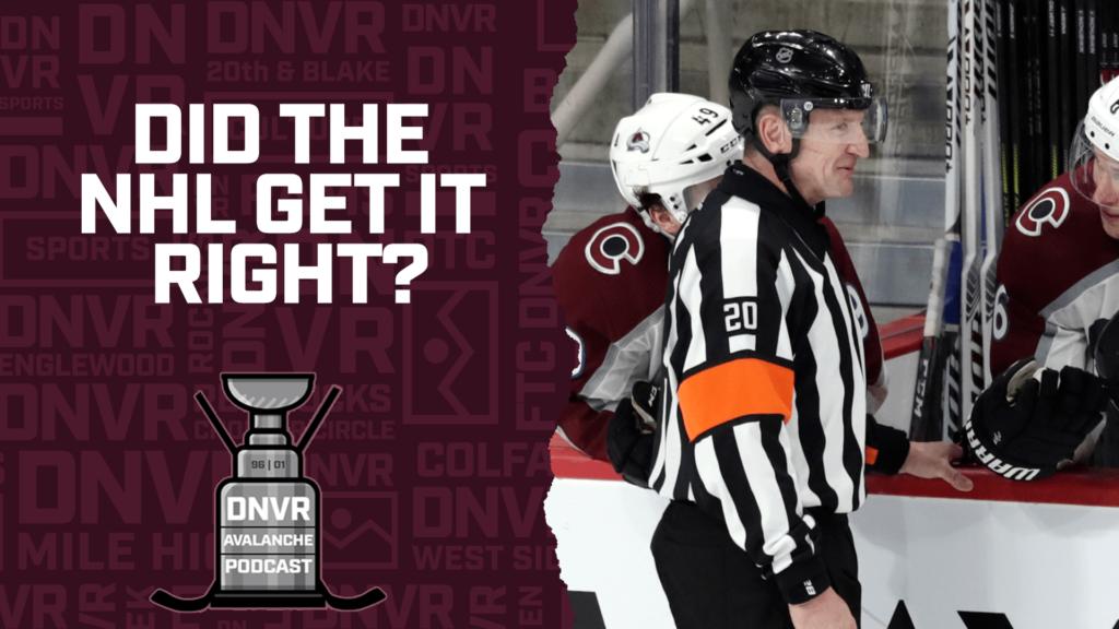 DNVR Avalanche Podcast: Did the NHL get it right with Tim Peel?