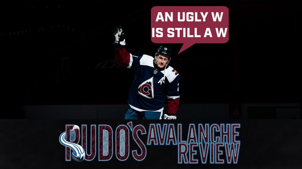 Avalanche Review Game 37: MacK and Makar can still star in ugly wins