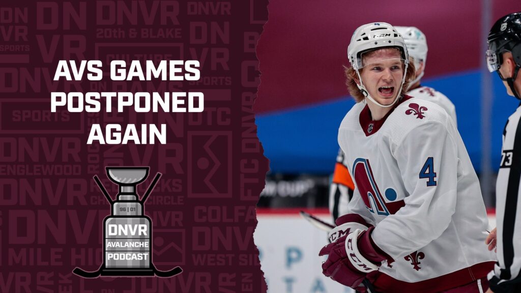 DNVR Avalanche Podcast: Avs postpone three games
