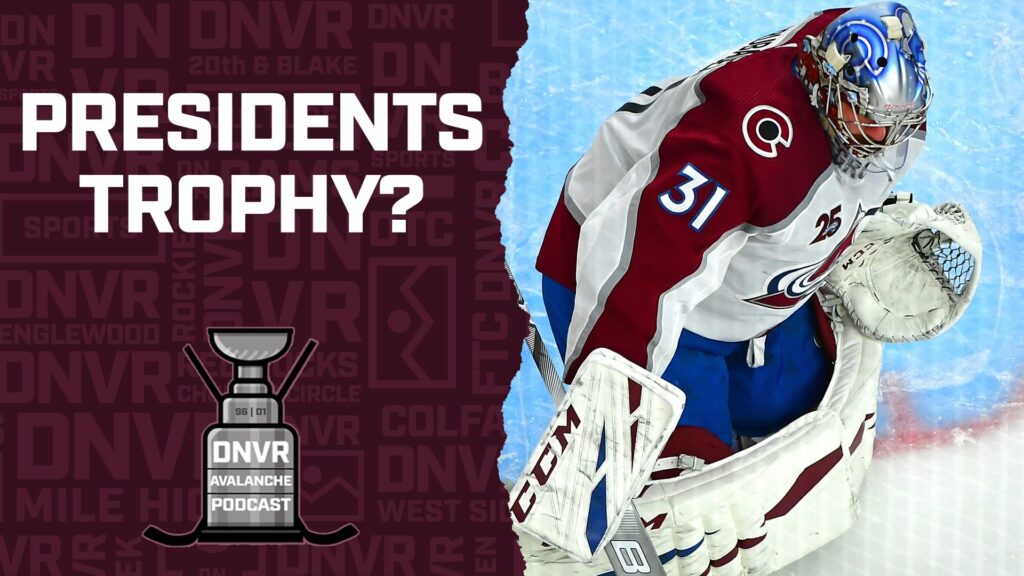 DNVR Avalanche Podcast: What winning the President’s Trophy would mean for the Colorado Avalanche