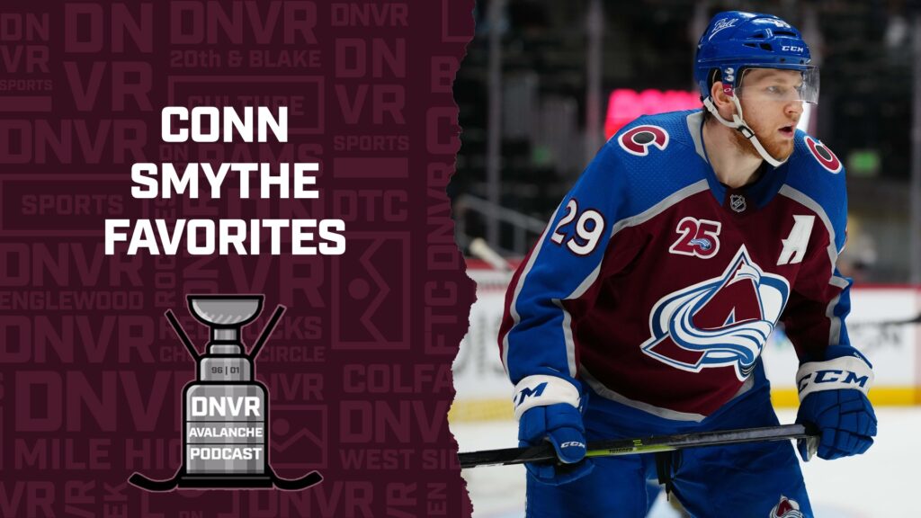 DNVR Avalanche Podcast: Is Nathan MacKinnon still a front runner for the Conn Smythe Trophy?