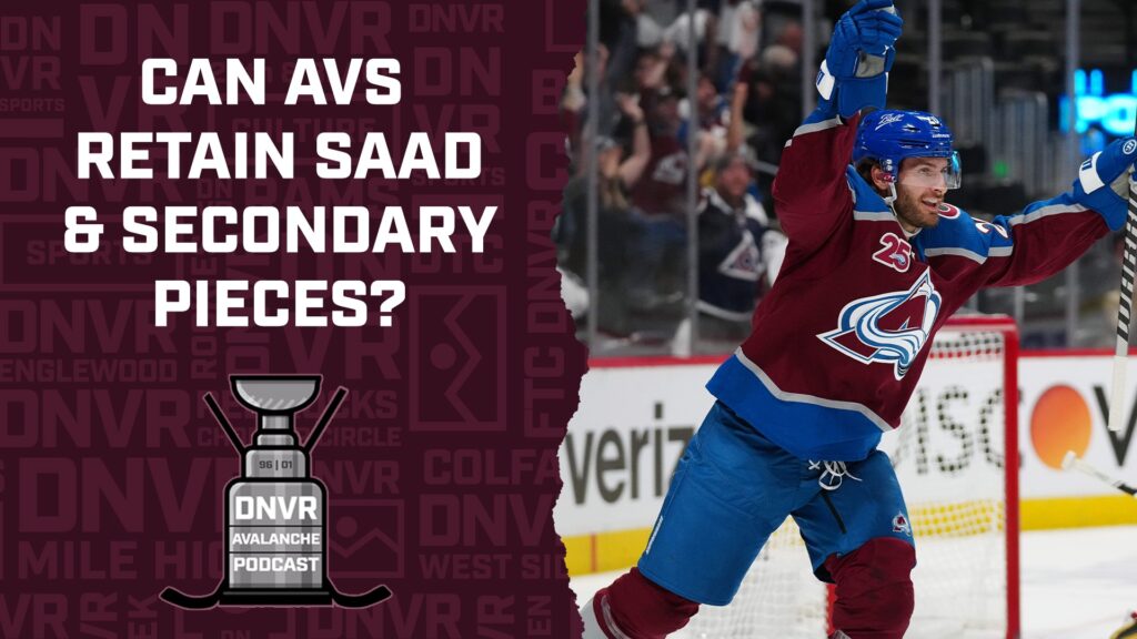 DNVR Avalanche Podcast: Can the Colorado Avalanche retain Brandon Saad and other secondary pieces?