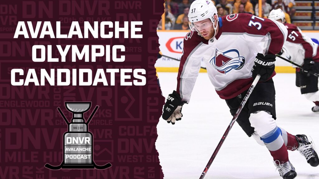 DNVR Avalanche Podcast: Which Avalanche players are candidates for the Winter Olympics?
